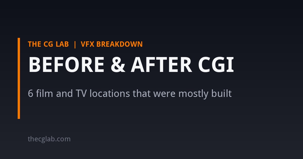 Before and after CGI: 6 film and TV locations that were mostly built