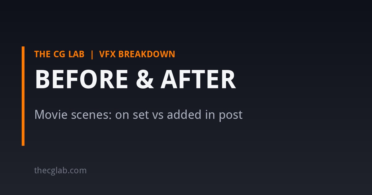 Movie scenes before and after special effects: 10 breakdowns