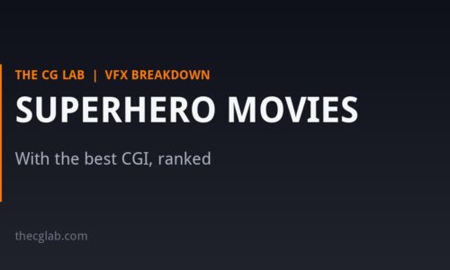 10 superhero movies with the best CGI, ranked