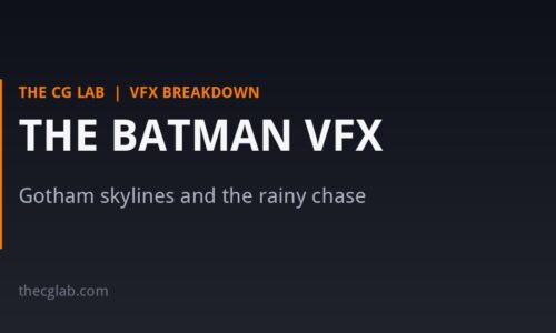 The Batman VFX: how Gotham and the rainy chase were built